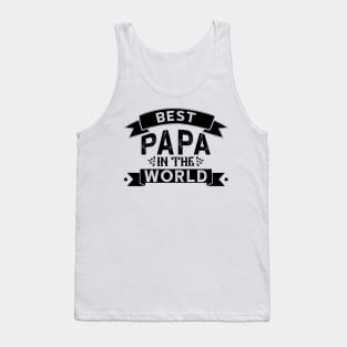 Best Papa in the World - Birthday, Father, Father's Day, Grandpa, Papa, Husband, Best Friend, Daddy Tank Top